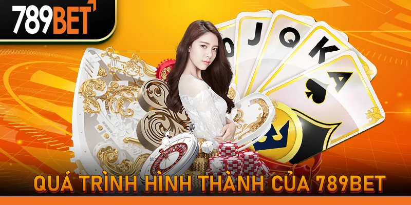 Quá trình hình thành của 789bet