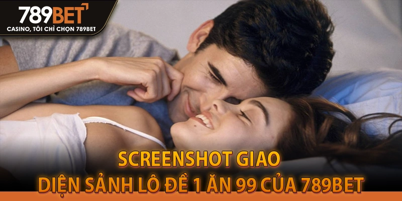 Screenshot giao diện sảnh Lô đề 1 ăn 99 của 789BET